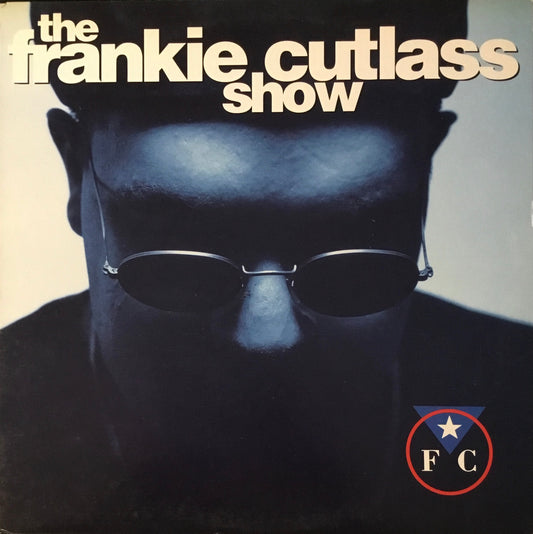 The Frankie Cutlass Show (LP)