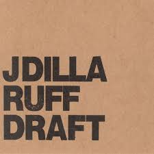 J Dilla – Ruff Draft LP