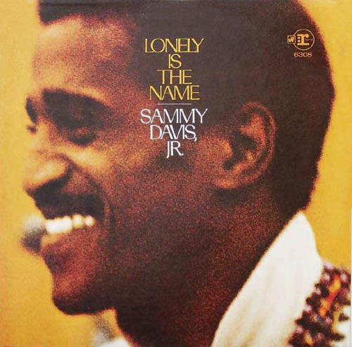 Sammy Davis Jr – Lonely is the Name